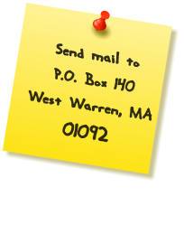 Send mail toP.O. Box 140 West Warren, MA01092